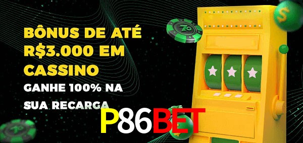 P86Bet melhor bônus de depósito